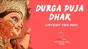 Durga Puja Dhak Copyright Free Music
