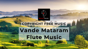 Vande Mataram instrumental flute | वन्दे मातरम् [Free Copyright-safe Music]